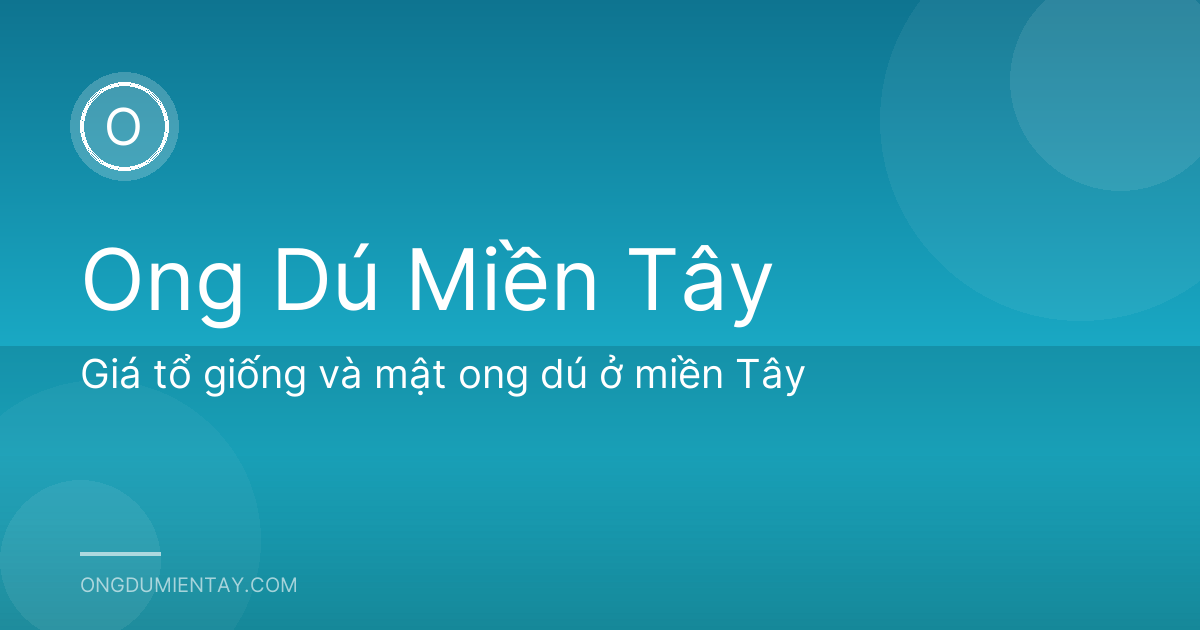 Giá tổ giống và mật ong dú ở miền Tây