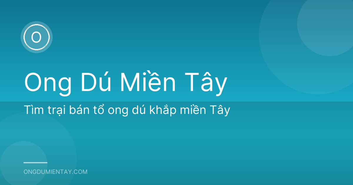 Tìm trại bán tổ ong dú khắp miền Tây